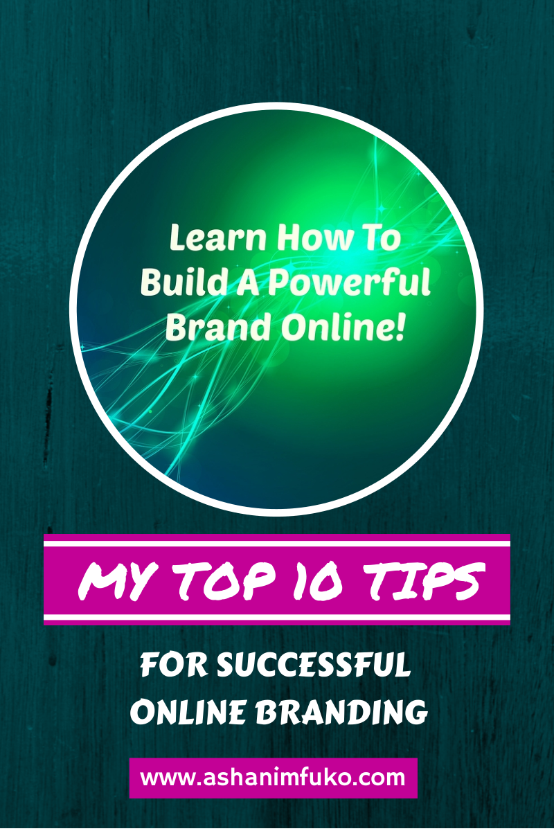 My Top 10 Tips For Building A Powerful and Profitable Brand Online
