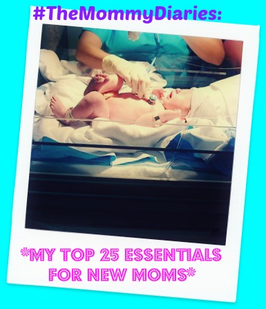 #TheMommyDiaries: My Top 25 Essentials For New Moms