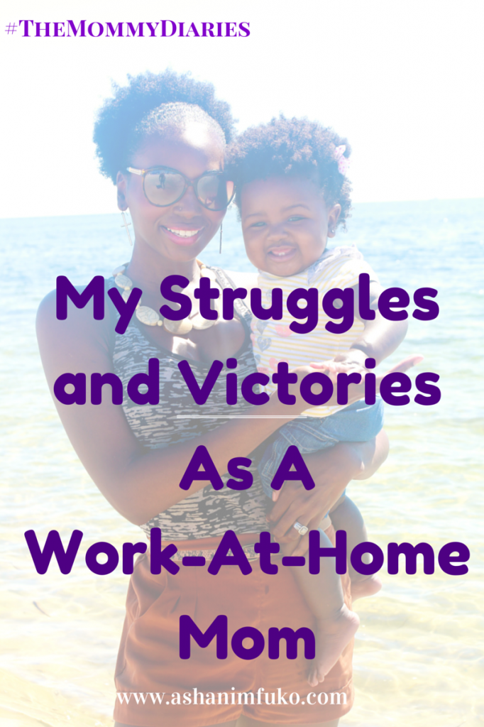 My Struggles and Victories As A New, Work At Home Mom
