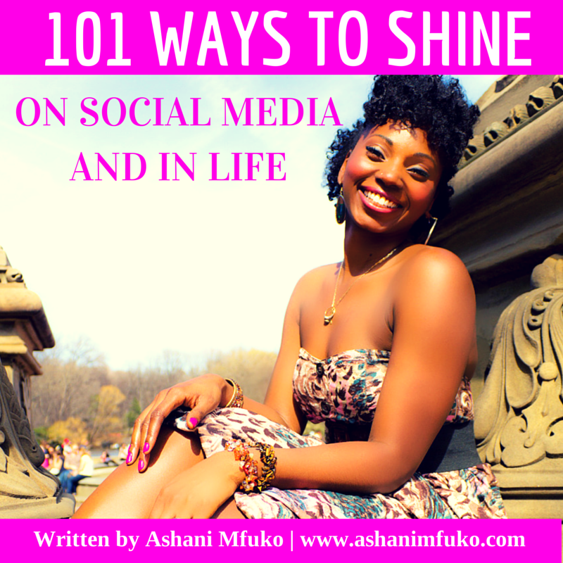 101 Ways To SHINE On Social Media and In Life