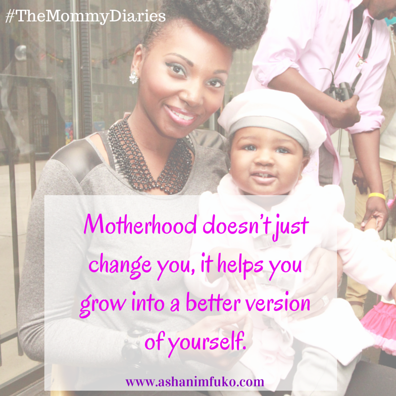Motherhood doesn’t just change you, it helps you grow into a better version of yourself.