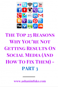 The Top 25 Reasons Why You’re Not Getting Results On Social Media (And How To Fix Them)