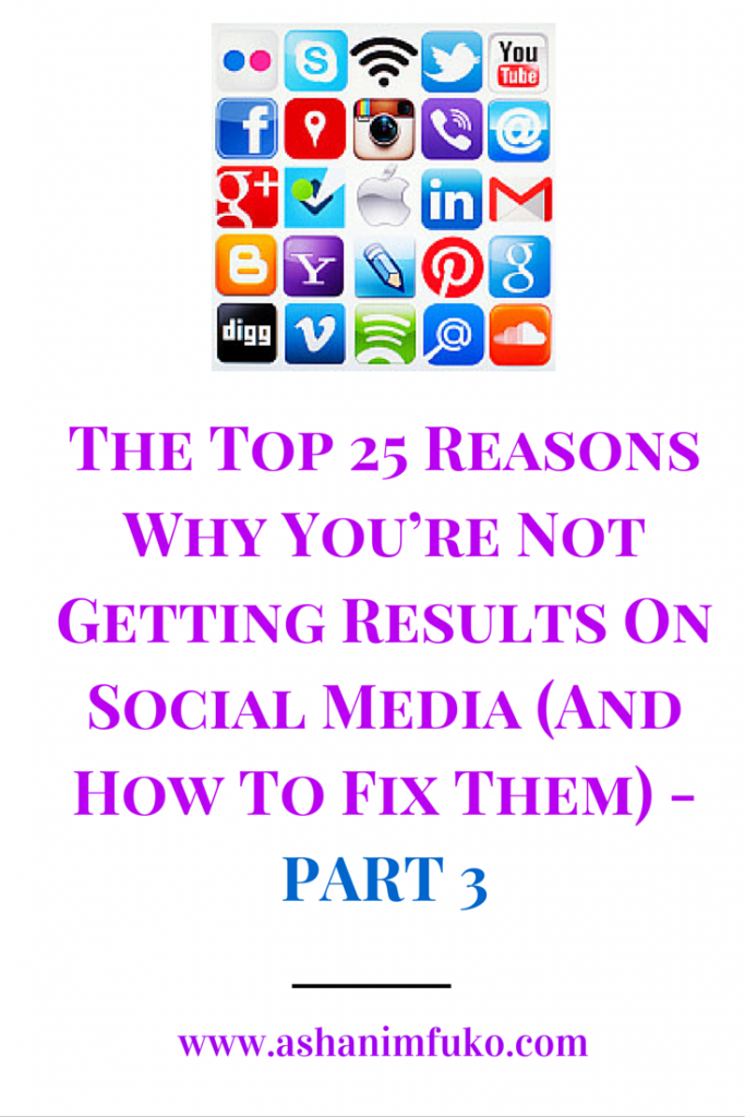 The Top 25 Reasons Why You’re Not Getting Results On Social Media (And How To Fix Them)