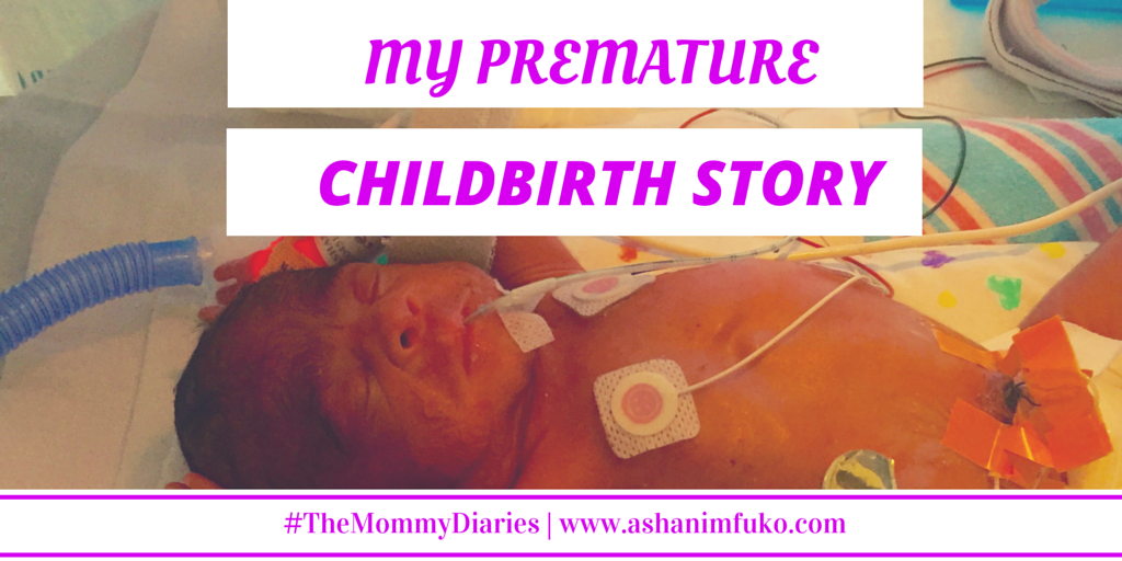 #TheMommyDiaries: My Unexpected, Premature Childbirth Story (Baby #2)