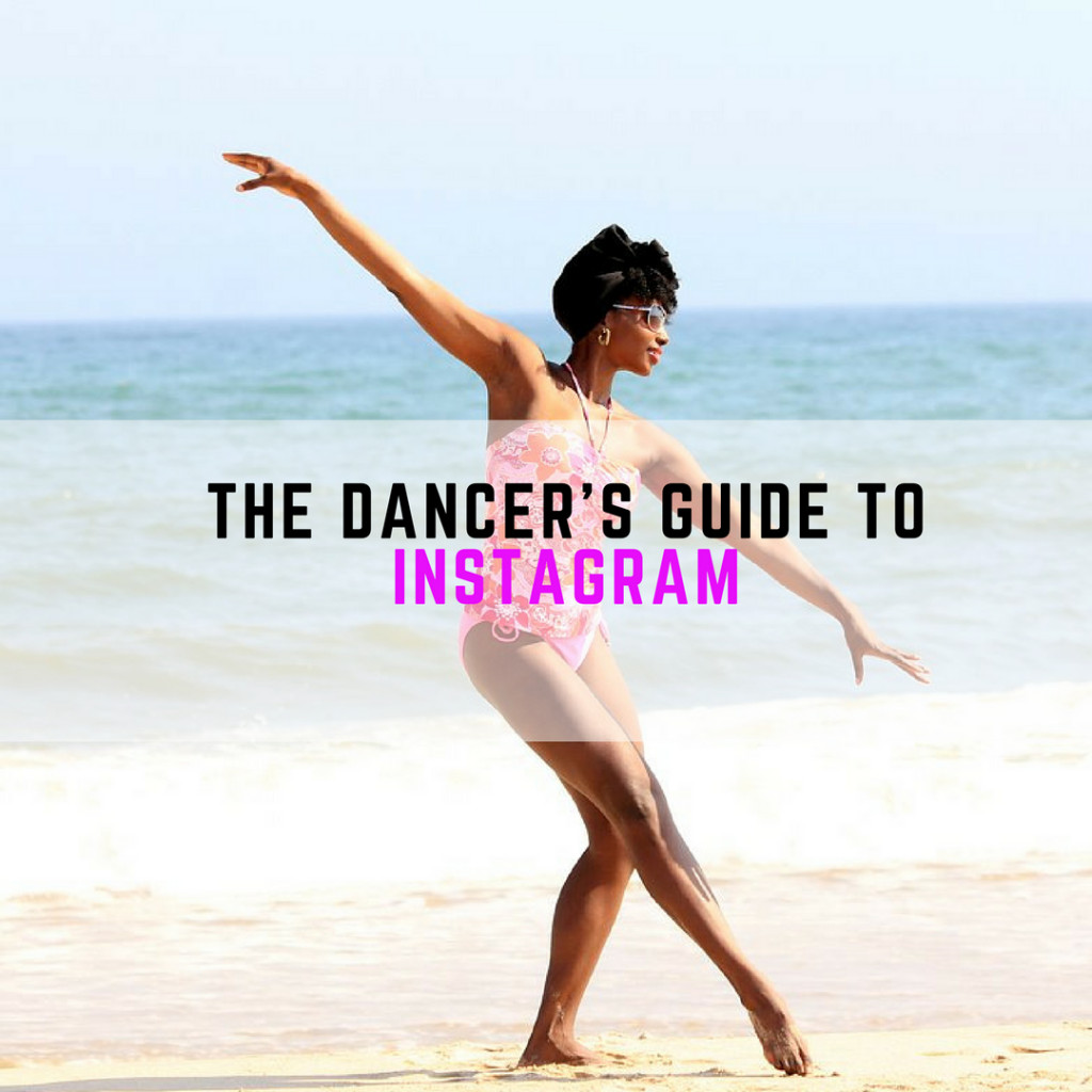 The Dancer's Guide To Instagram - Take the guess work out of social media marketing on Instagram!