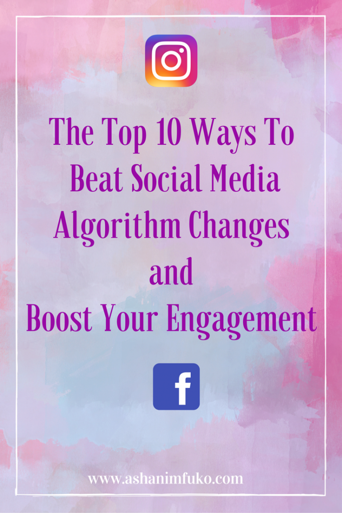 The Top 10 Ways To Beat Social Media Algorithm Changes and Boost Your Engagement