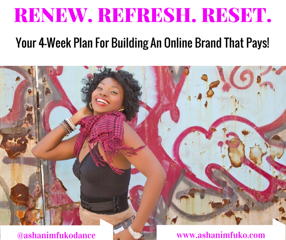 Renew. Refresh. Reset. Your 4-Week Plan For Building An Online Brand That Pays!