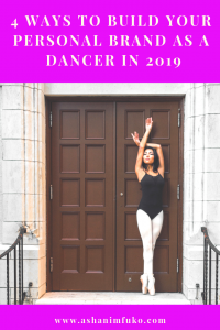 4 Ways To Build Your Personal Brand As A Dancer in 2019
