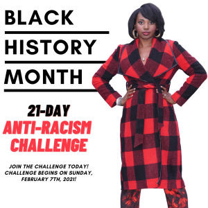 “21-Days of Anti-Racism Challenge” (Black History Month Virtual Event) Hosted By Ashani Mfuko